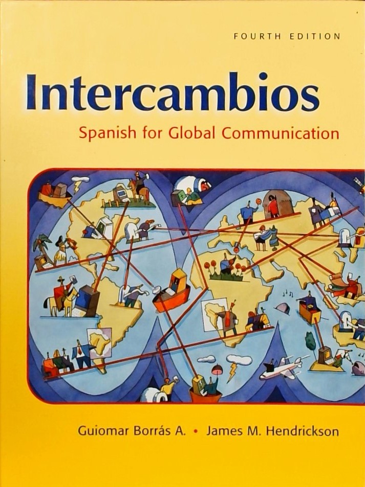 INTERCAMBIOS-SPANISH FOR GLOBAL COMMUNICATION 4TH 