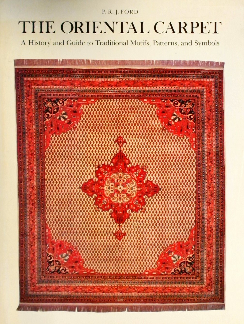 THE ORIENTAL CARPET - A HISTORY AND GUIDE TO TRADI