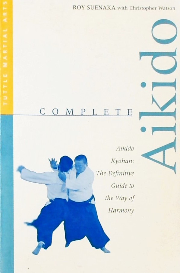 COMPLETE AIKIDO-THE DEFINITIVE GUIDE TO THE WAY OF