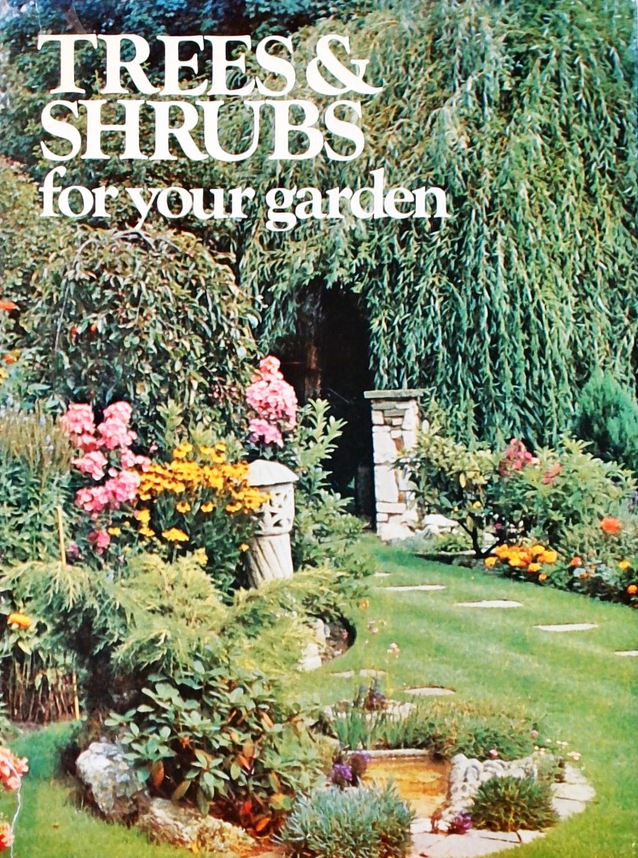 TREES & SHRUBS FOR YOUR GARDEN