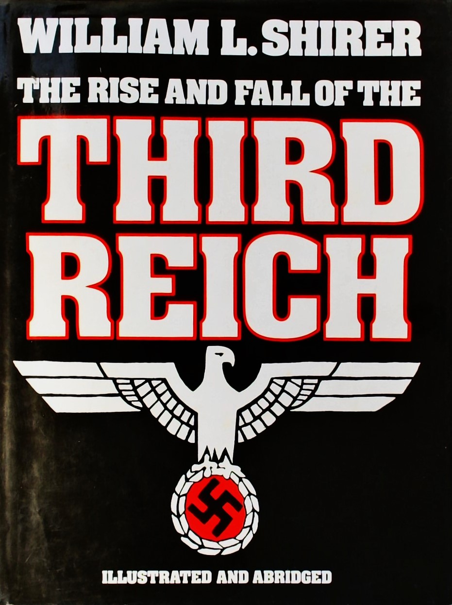 THE RISE AND FALL OF THE THIRD REICH