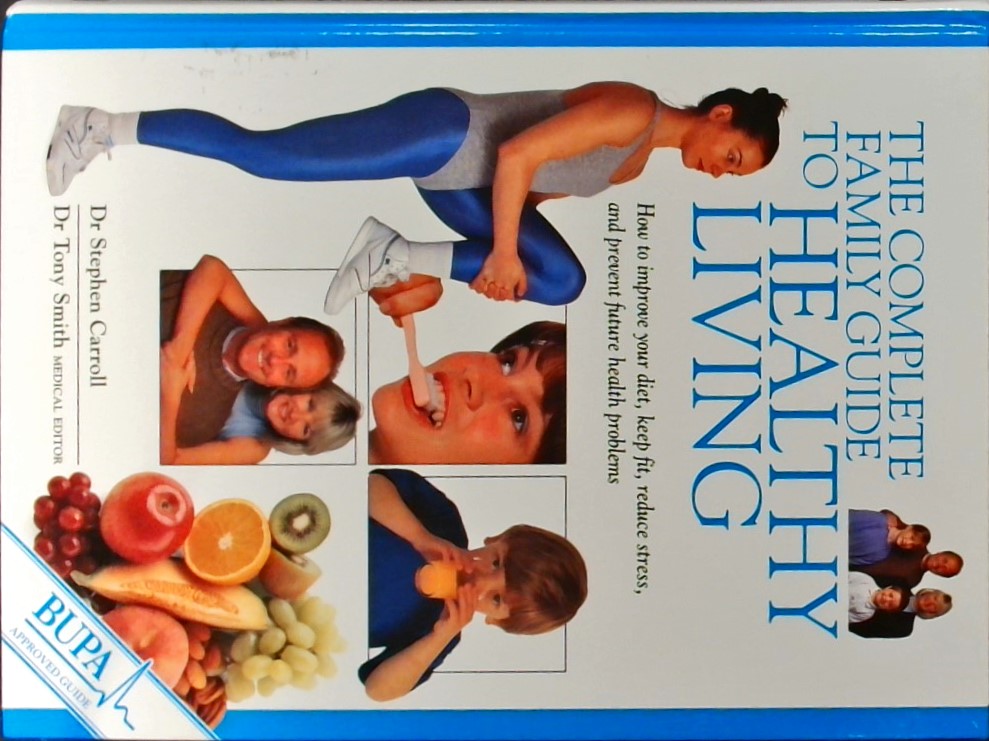 THE COMPLETE FAMILY GUIDE TO HEALTHY LIVING