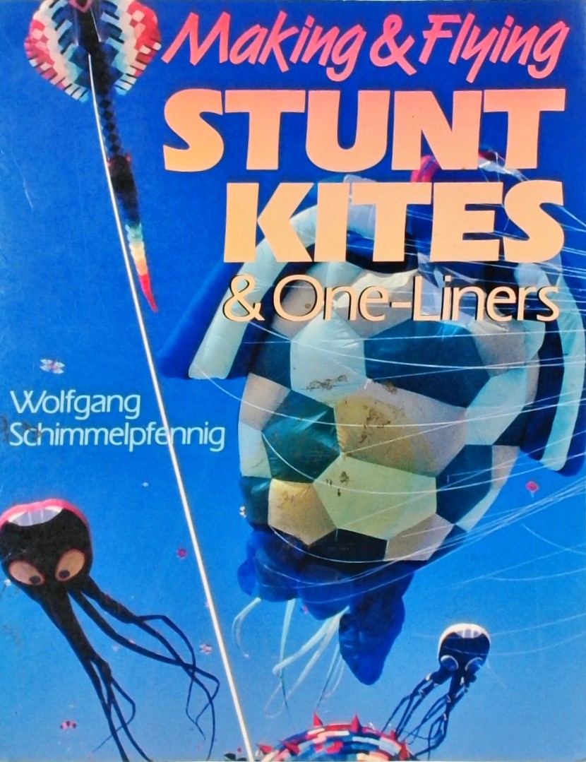 MAKING & FLYING STUNT KITES & ONE-LINERS